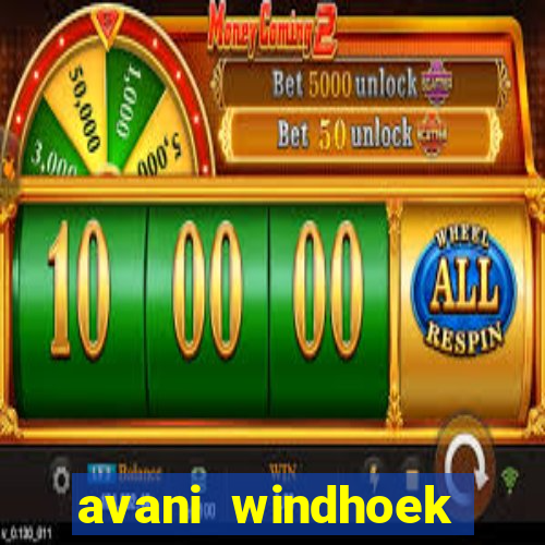 avani windhoek hotel & casino