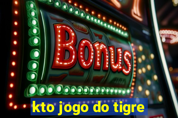 kto jogo do tigre