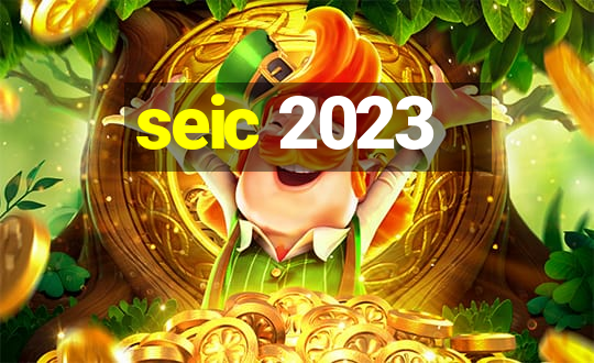 seic 2023