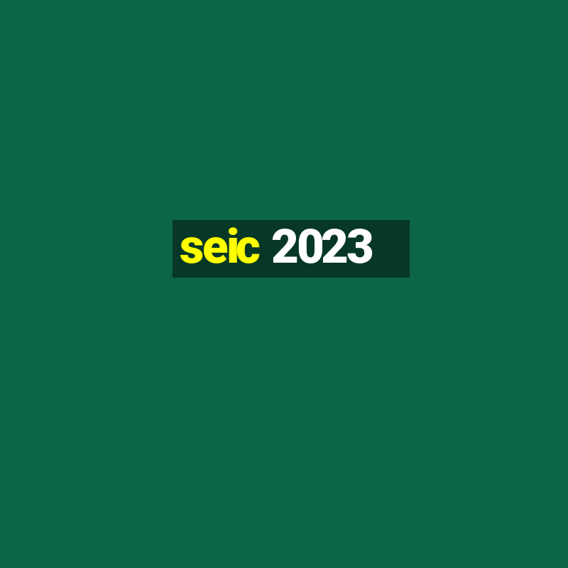 seic 2023