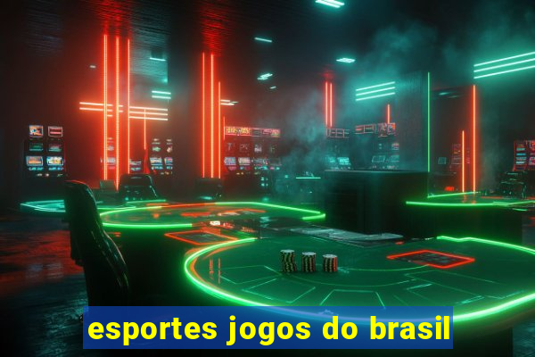 esportes jogos do brasil