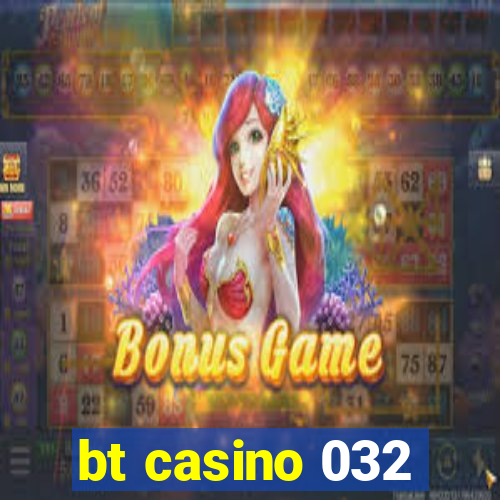 bt casino 032