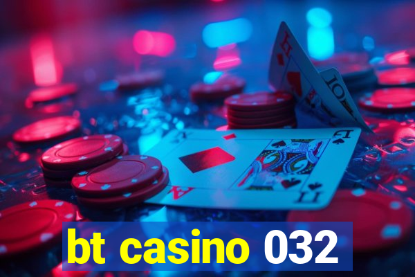 bt casino 032