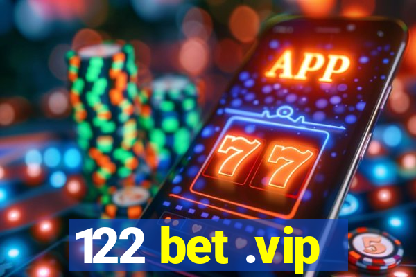 122 bet .vip