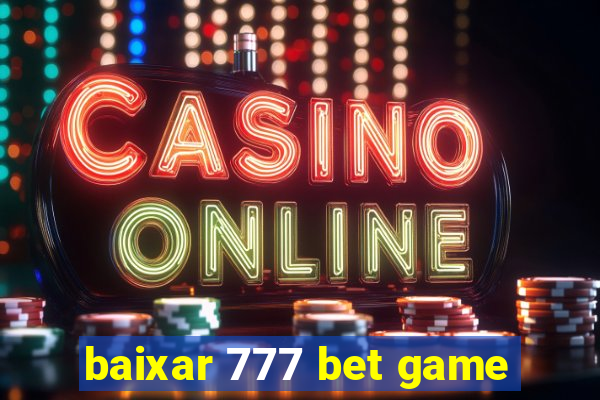 baixar 777 bet game