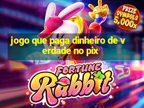 jogo que paga dinheiro de verdade no pix