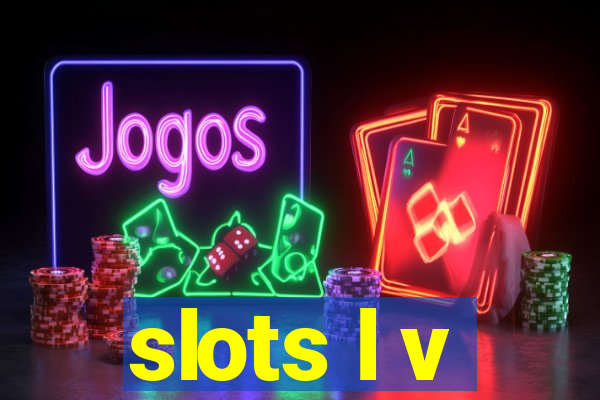 slots l v