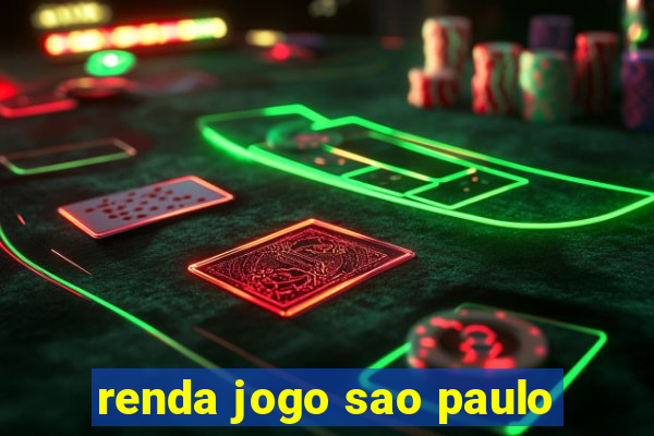 renda jogo sao paulo