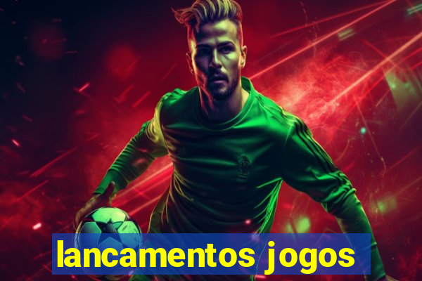 lancamentos jogos