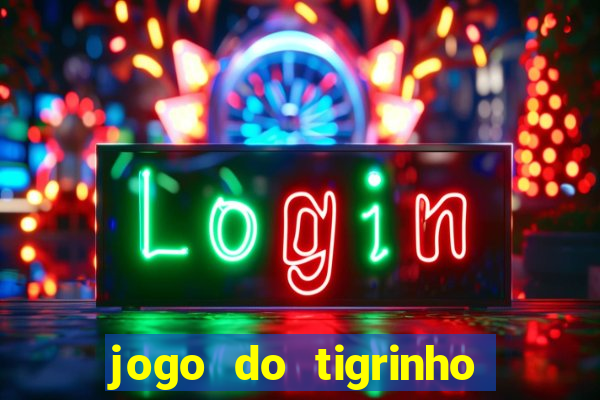 jogo do tigrinho que tá pagando agora