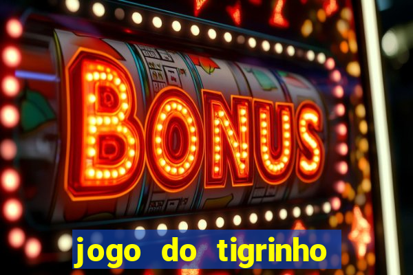 jogo do tigrinho que tá pagando agora