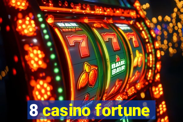 8 casino fortune