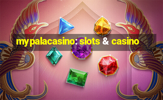 mypalacasino: slots & casino