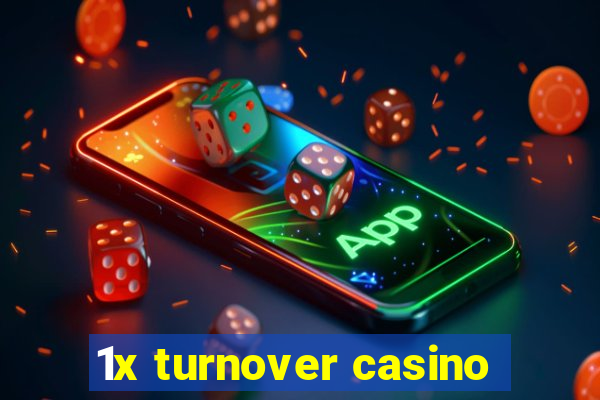 1x turnover casino