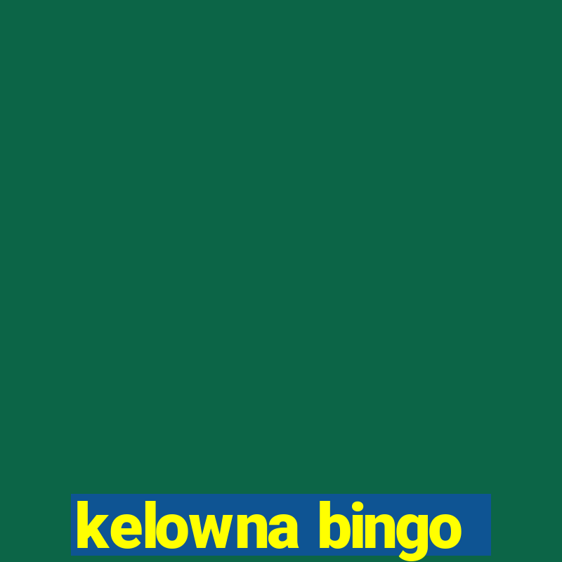 kelowna bingo