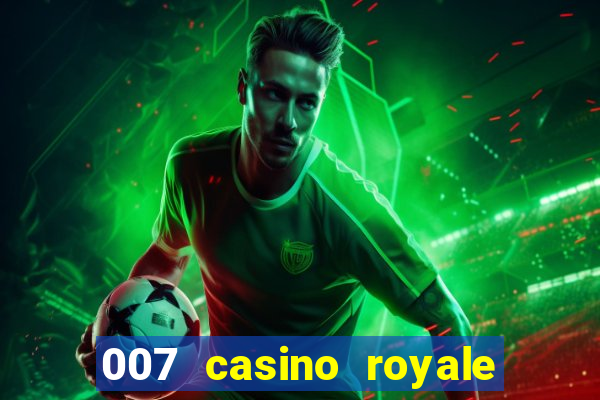 007 casino royale online dublado