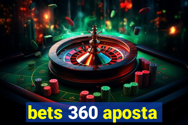 bets 360 aposta