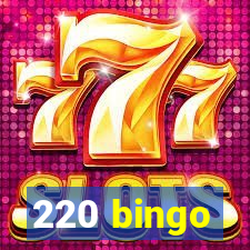 220 bingo