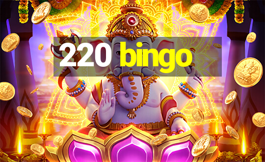 220 bingo