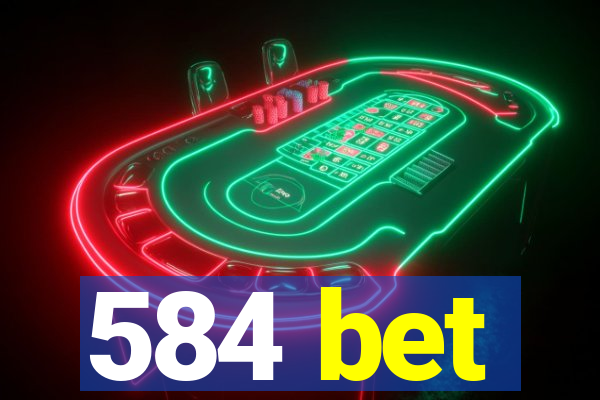 584 bet