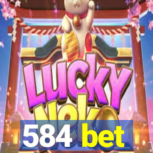 584 bet