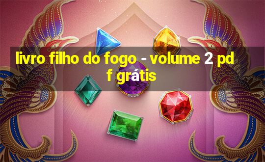 livro filho do fogo - volume 2 pdf grátis