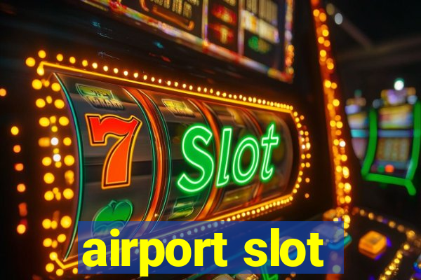 airport slot