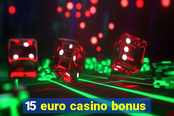 15 euro casino bonus