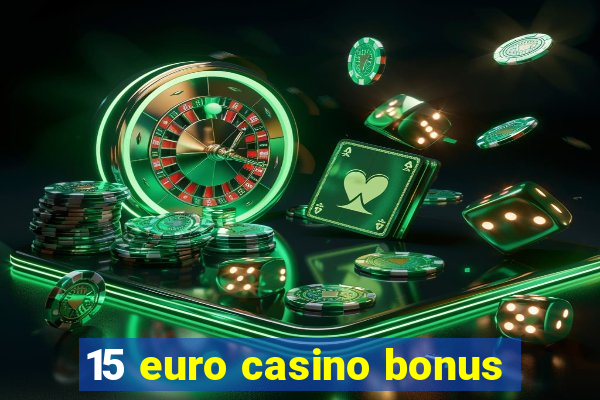 15 euro casino bonus