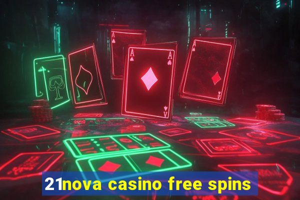 21nova casino free spins