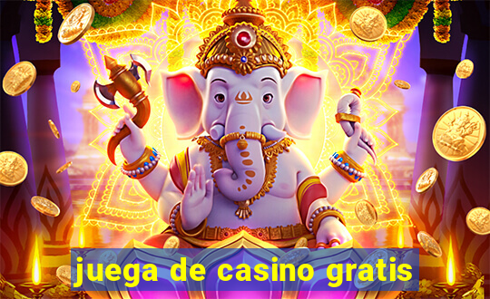 juega de casino gratis