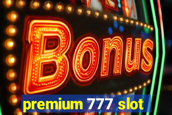 premium 777 slot