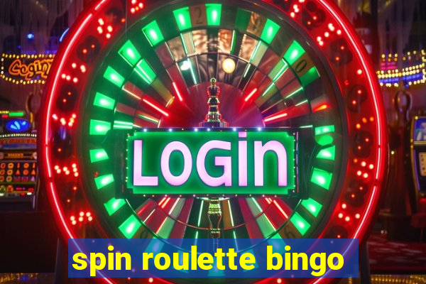 spin roulette bingo