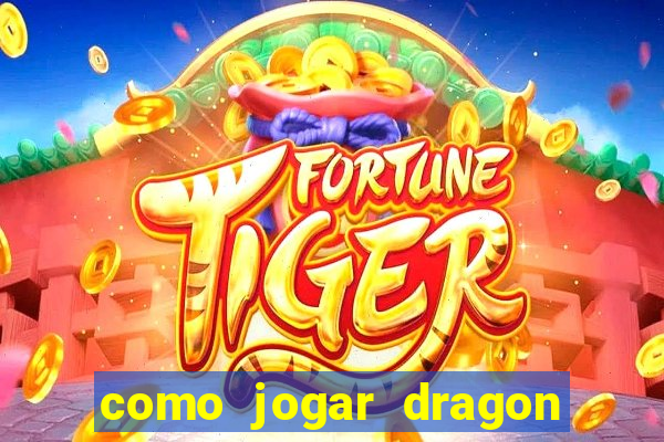 como jogar dragon tiger luck