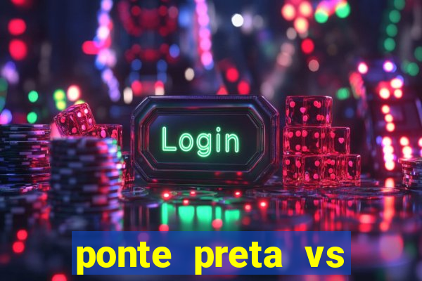 ponte preta vs vila nova