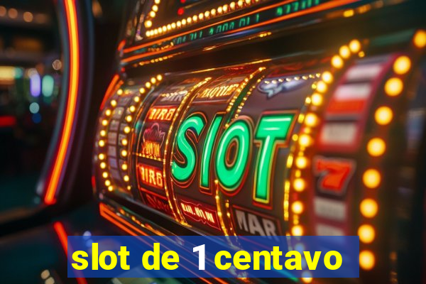 slot de 1 centavo