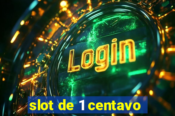 slot de 1 centavo