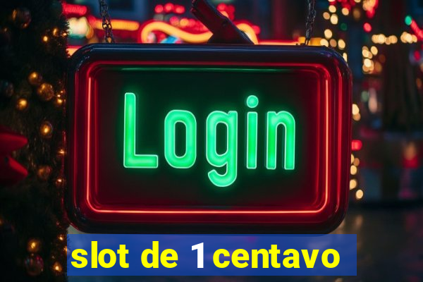 slot de 1 centavo