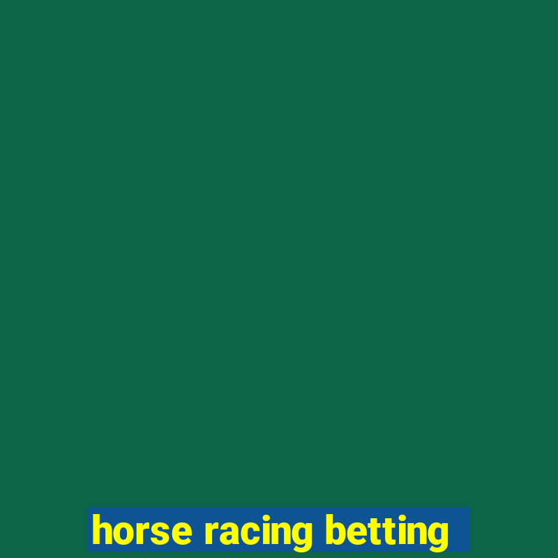 horse racing betting