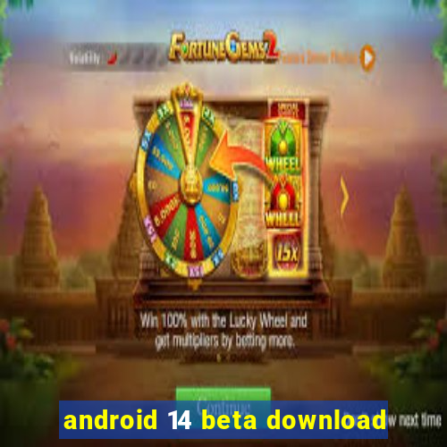 android 14 beta download