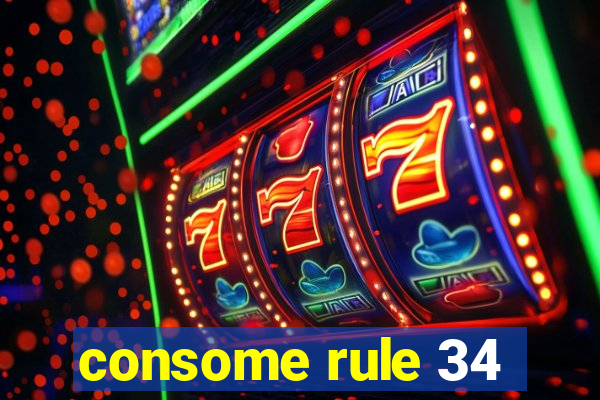 consome rule 34