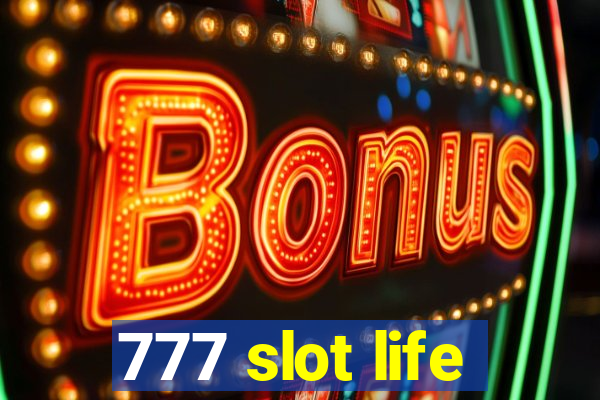 777 slot life