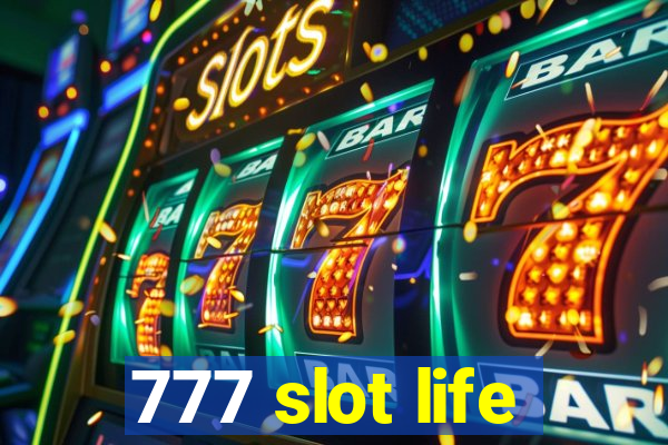 777 slot life