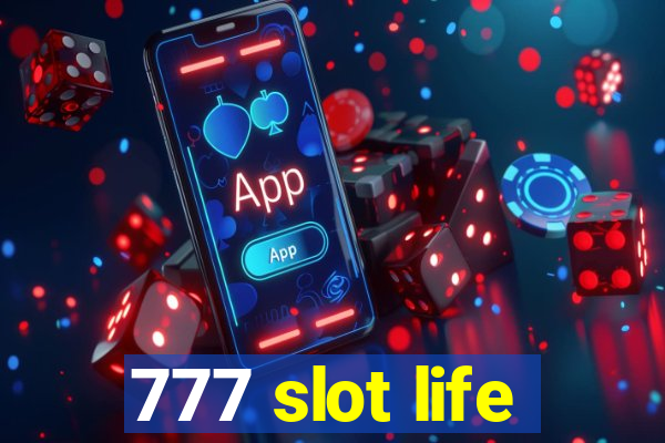 777 slot life