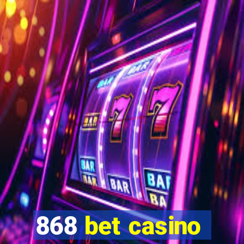 868 bet casino