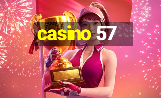 casino 57