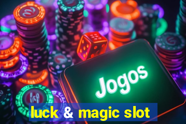 luck & magic slot