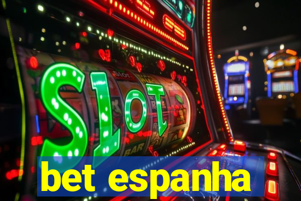 bet espanha