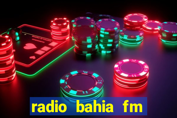 radio bahia fm 88.7 ao vivo ouvir