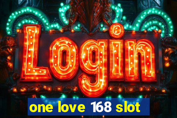 one love 168 slot